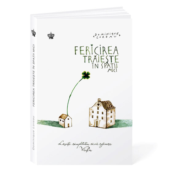 Fericirea trăiește în spații mici