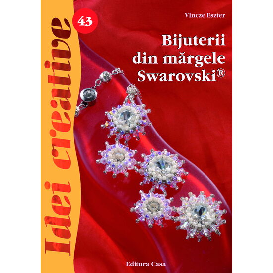 Bijuterii din mărgele Swarovski, Ed. a II a - Idei creative 43 