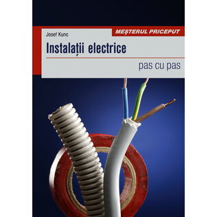 Instalaţii electrice - pas cu pas