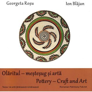 Olăritul - meștesug și artă/Pottery - Craft and Art